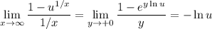 \displaystyle\lim_{x\to\infty}\frac{1-u^{1/x}}{1/x}\right=\lim_{y\to+0}\frac{1-e^{y\ln u}}{y}=-\ln u