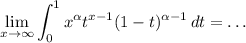 \displaystyle\lim_{x\to\infty}\int_0^1x^\alpha t^{x-1}(1-t)^{\alpha-1}\,dt=\dots