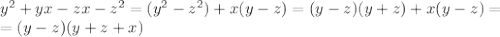 y^2+yx-zx-z^2=(y^2-z^2)+x(y-z)=(y-z)(y+z)+x(y-z)=\\=(y-z)(y+z+x)