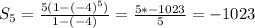 S_5= \frac{5(1-(-4)^5)}{1-(-4)}=\frac{5*-1023}{5}=-1023