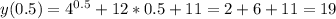 y(0.5)=4^{0.5}+12*0.5+11=2+6+11=19