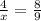 \frac{4}{x} = \frac{8}{9}