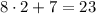 \displaystyle 8 \cdot2+7=23