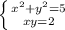 \left \{ {{ x^{2} +y^{2} = 5} \atop {xy=2}} \right.