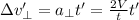 \Delta v'_{\perp} = a_{\perp} t' = \frac{2V}{t} t'