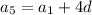 a_5=a_1+4d