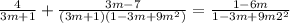 \frac{4}{3m+1}+\frac{3m-7}{(3m+1)(1-3m+9m^2)} =\frac{1-6m}{1-3m+9m2^2}