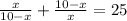 \frac{x}{10-x} +\frac{10-x}{x}=25