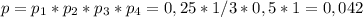 p=p_1*p_2*p_3*p_4=0,25*1/3*0,5*1=0,042