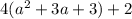 4 (a^{2} + 3a + 3) + 2