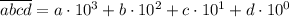 \overline{abcd}=a\cdot10^3+b\cdot10^2+c\cdot10^1+d\cdot10^0