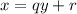 x=qy+r