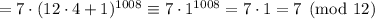 =7\cdot(12\cdot4+1)^{1008}\equiv7\cdot1^{1008}=7\cdot1=7\pmod{12}