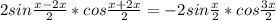 2sin \frac{x-2x}{2}*cos \frac{x+2x}{2}=-2 sin \frac{x}{2}*cos \frac{3x}{2}