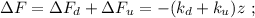 \Delta F = \Delta F_d + \Delta F_u = - ( k_d + k_u ) z \ ;