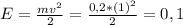 E= \frac{mv^2}{2} = \frac{0,2*(1)^2}{2} =0,1