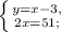 \left \{ {{y=x-3,} \atop {2x=51;}} \right.