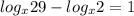 log_{x}29 - log_{x}2 = 1