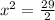 x^2 =\frac{29}{2}