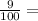 \frac{9}{100} =