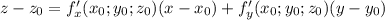 z-z_0=f'_x(x_0;y_0;z_0)(x-x_0)+f'_y(x_0;y_0;z_0)(y-y_0)