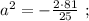 a^2 = -\frac{2 \cdot 81}{25} \ ;