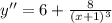 y''=6+ \frac{8}{(x+1)^3}