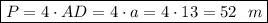 \boxed{P=4\cdot AD=4\cdot a = 4\cdot 13 = 52\,\,\,\, m}