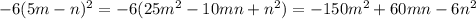 -6(5m-n)^2=-6(25m^2-10mn+n^2)=-150m^2+60mn-6n^2