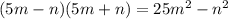 (5m-n)(5m+n)=25m^2-n^2