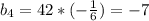 b_4=42*(-\frac{1}{6})=-7