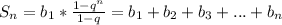 S_n=b_1*\frac{1-q^n}{1-q}=b_1+b_2+b_3+...+b_n