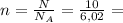 n = \frac{N}{N_A} = \frac{10}{6,02} =