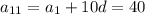 a_{11}=a_1+10d=40