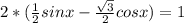 2*(\frac{1}{2}sin x-\frac{\sqrt{3}}{2}cos x)=1