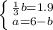 \left \{ {\frac{1}{3}b =1.9} \atop {a=6-b } \right.