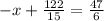 -x+\frac{122}{15} =\frac{47}{6}