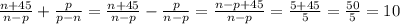 \frac{n+45}{n-p} + \frac{p}{p-n} = \frac{n+45}{n-p} - \frac{p}{n-p} = \frac{n-p+45}{n-p} = \frac{5+45}{5} = \frac{50}{5} = 10