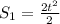 S_{1} = \frac{2t^{2} }{2}