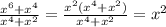 \frac{x^6+x^4}{x^4+x^2} = \frac{x^2(x^4+x^2)}{x^4+x^2} = x^2