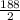 \frac{188}{2}