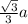 \frac{ \sqrt{3}}{3} a