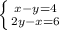 \left \{ {{x-y=4} \atop {2y-x=6}} \right.