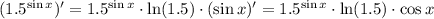 (1.5^{\sin x})'=1.5^{\sin x}\cdot \ln (1.5)\cdot (\sin x)'=1.5^{\sin x}\cdot \ln (1.5)\cdot \cos x