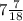 7\frac{7}{18}