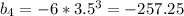 b_4=-6*3.5^3=-257.25