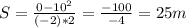 S= \frac{0-10^2}{(-2)*2}= \frac{-100}{-4}=25 m