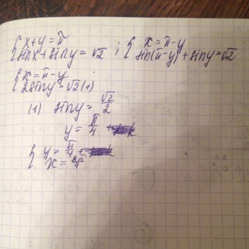 Система уравнений, не могу решить уже который час x+y=pi и ниже sinx+siny=корень из 2