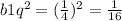 b1q^2 = (\frac{1}{4})^2 = \frac{1}{16}