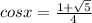 cosx=\frac{1+ \sqrt{5} }{4}